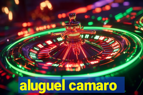 aluguel camaro